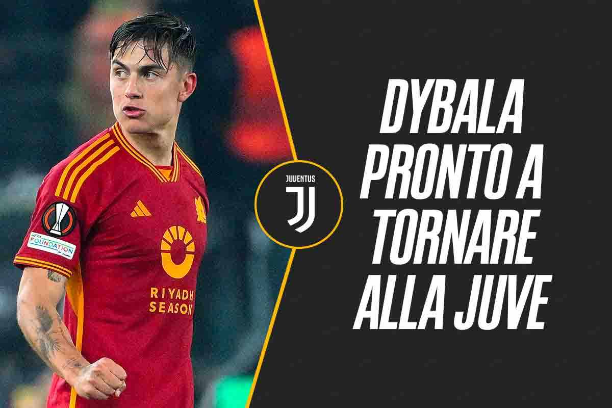 Dybala ritorno alla Juve incontro Giuntoli